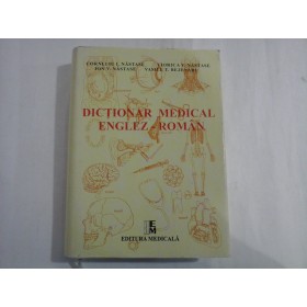    DICTIONAR  MEDICAL  ENGLEZ-ROMAN  -  C.I. NASTASE * V.V. NASTASE * I.V.NASTASE * V.T. BEJENARI 